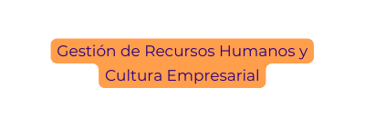 Gestión de Recursos Humanos y Cultura Empresarial